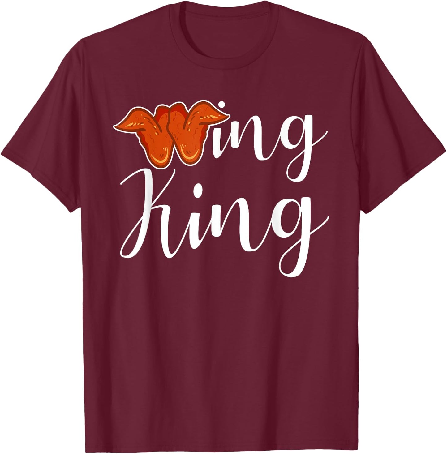 Chicken Wing Shirt Wing King Funny Fried Chicken Lover T-Shirt - T-Shirt | Maroon