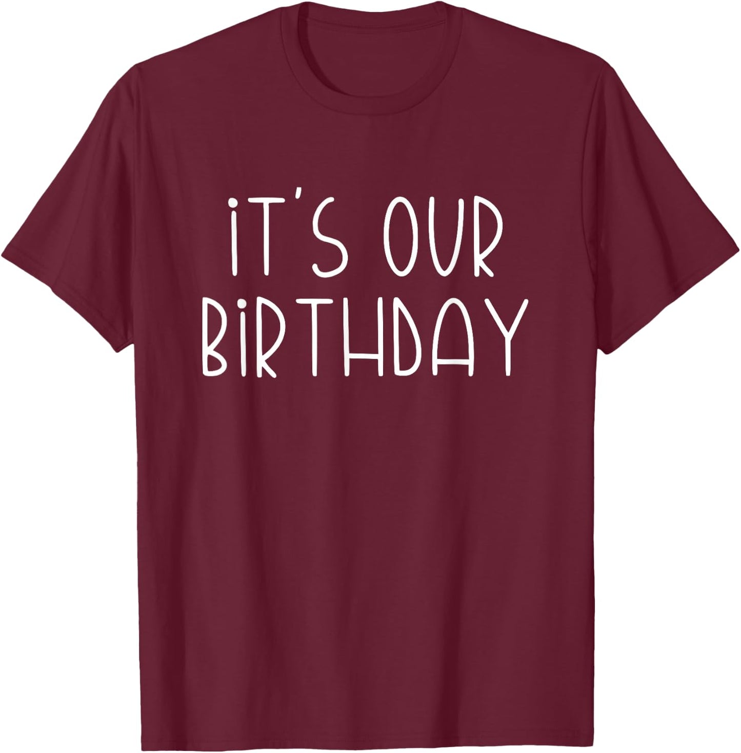 It's Our Birthday Twins T-Shirt - T-Shirt | Maroon