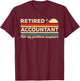 Retired Accountant Not My Problem Anymore Accounting CPA T-Shirt - T-Shirt | Maroon