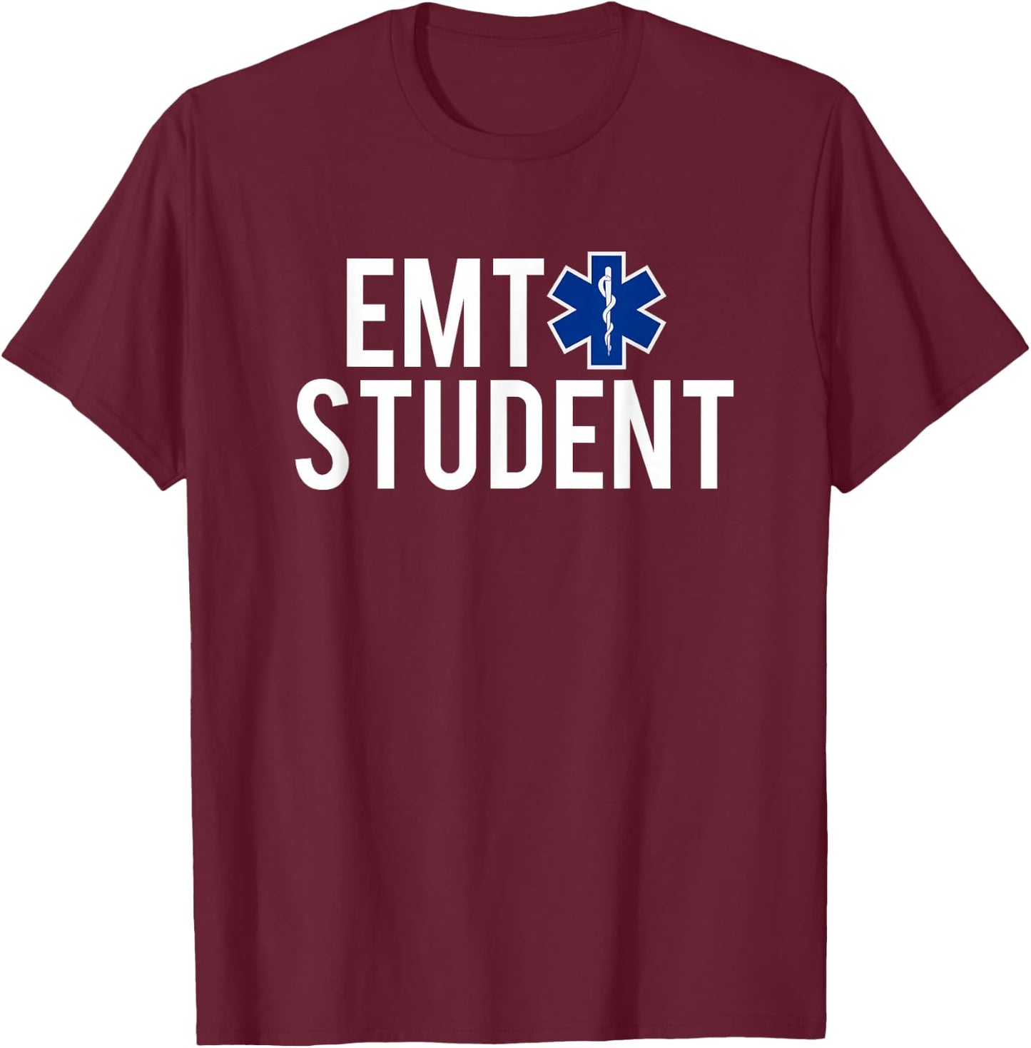 Star Of Life EMT Student EMS First Responder Gift T-Shirt - T-Shirt | Maroon