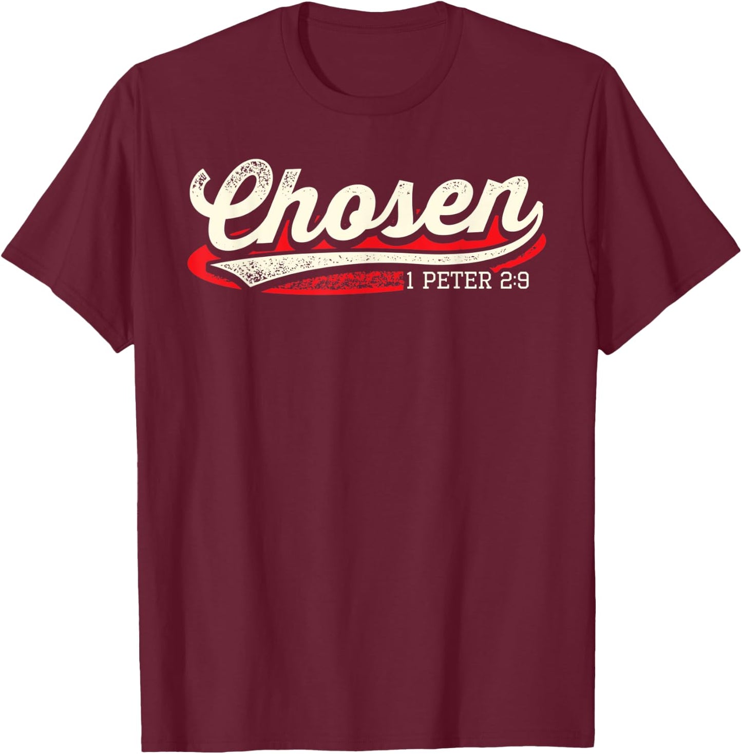 Chosen 1 Peter 2 9 Christian Jesus Christ Faith Bible Verse T-Shirt - T-Shirt | Maroon