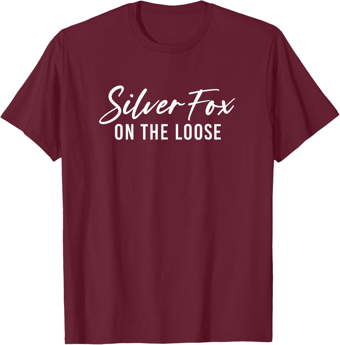 Gray Hair Grey Silver Fox On the Loose T-Shirt - T-Shirt | Maroon