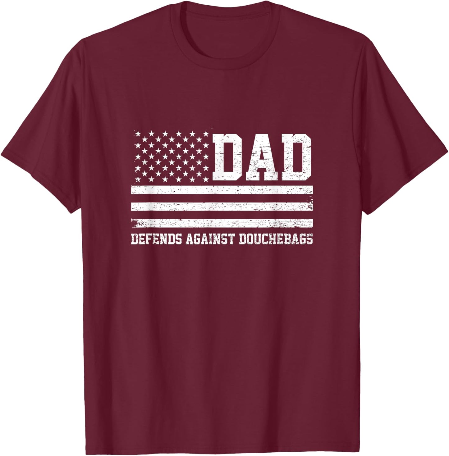 Dad Defends Against Douchebags Apparel Father Day Quote T-Shirt - T-Shirt | Maroon