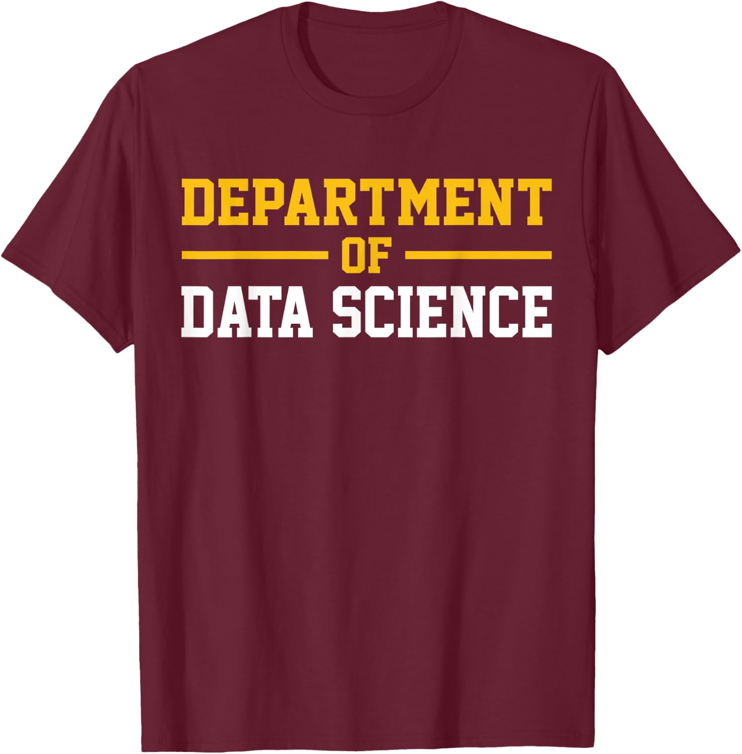 Data Scientist Department of Data Science T-Shirt - T-Shirt | Maroon