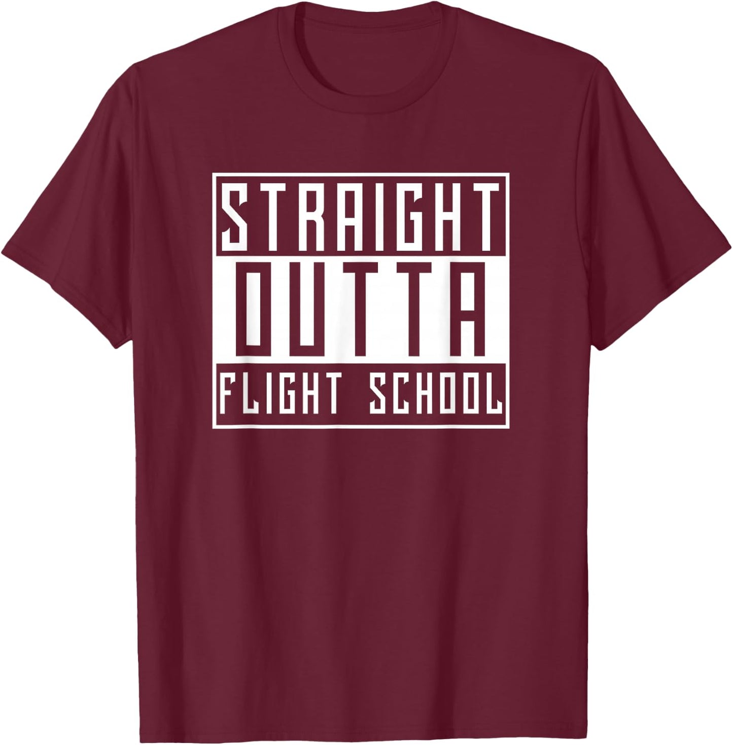 Funny Pilot Straight Outta Flight School Graduate T-Shirt - T-Shirt | Maroon