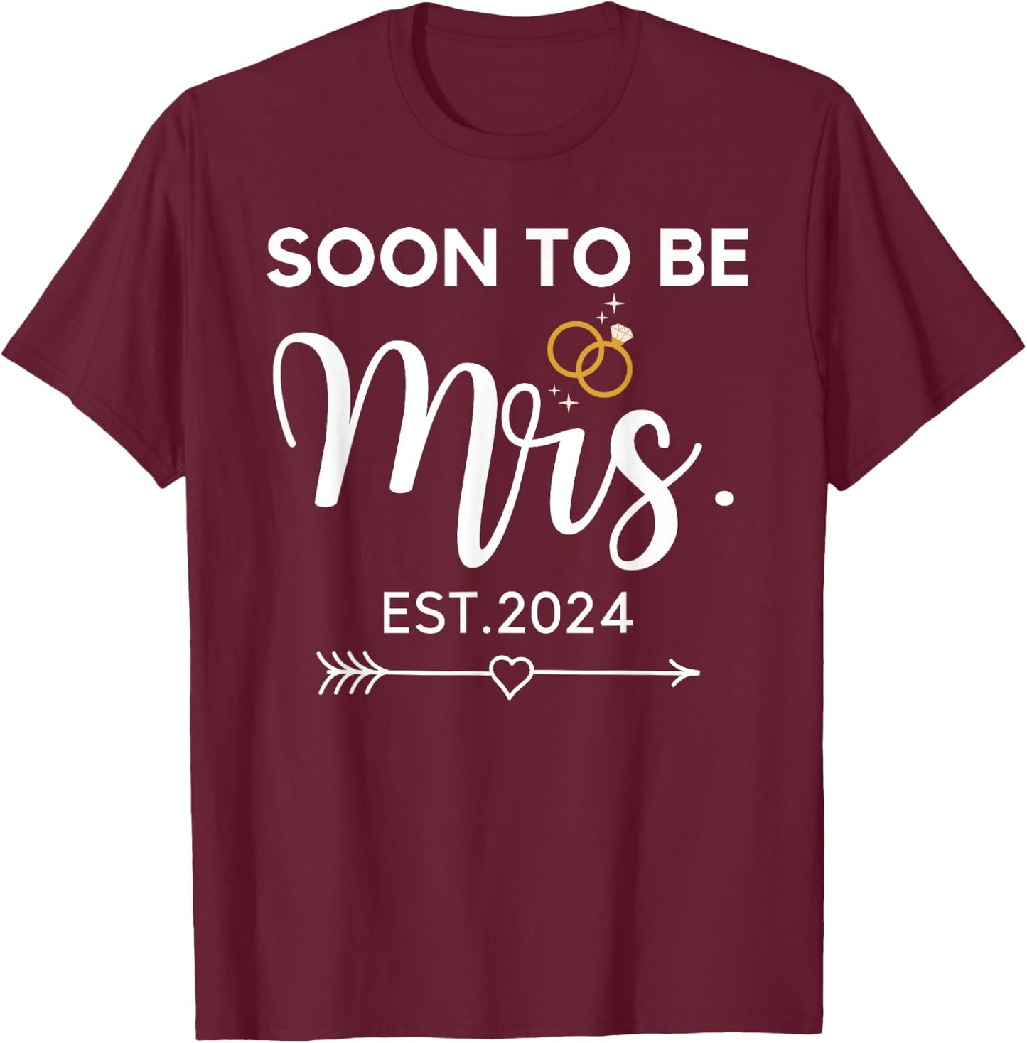 Soon To Be Mrs 2024 Bride Future Wedding Bachelorette Party T-Shirt - T-Shirt | Maroon
