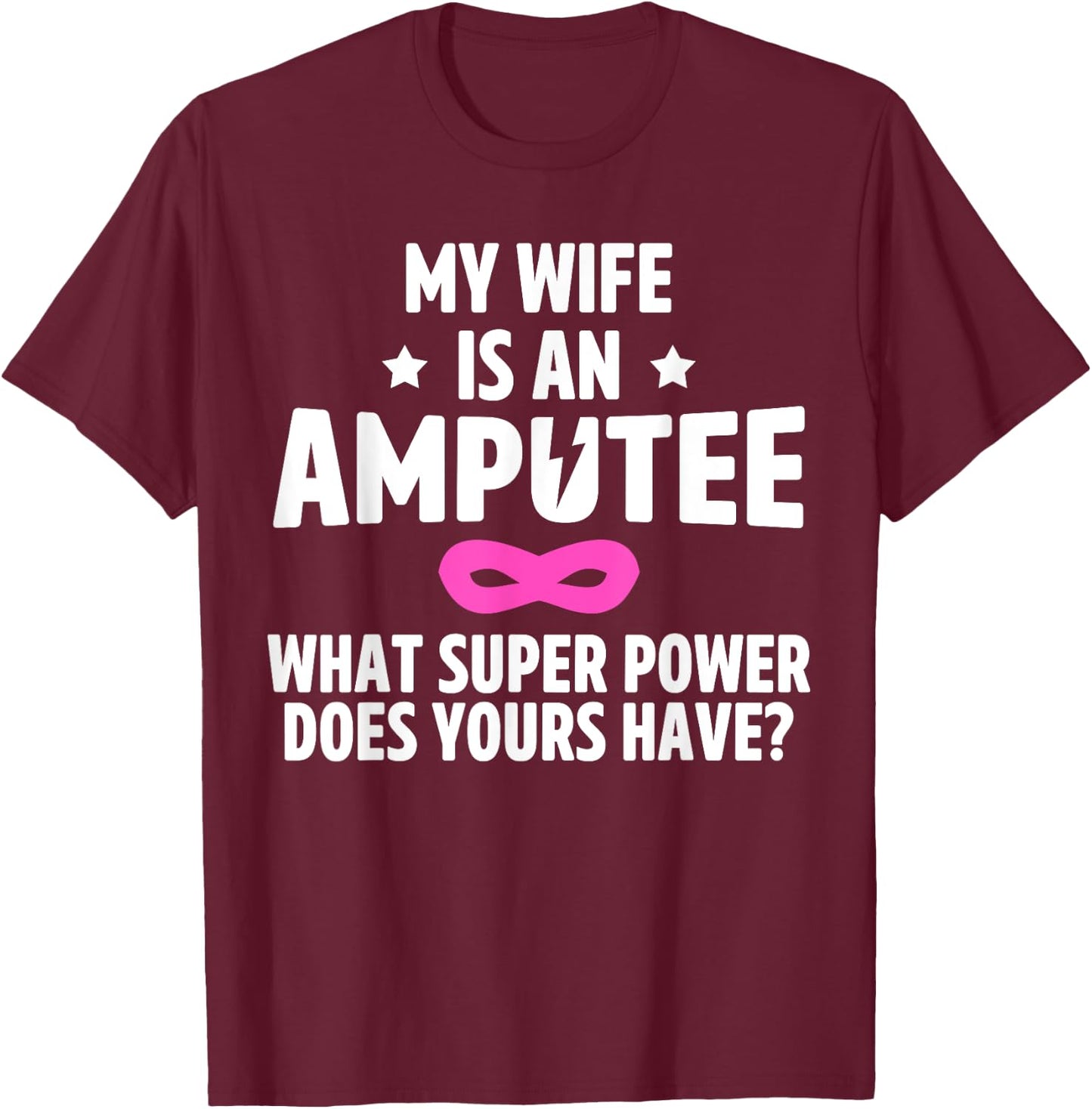 Amputee Humor Wife Leg Arm Funny Recovery Gifts T-Shirt - T-Shirt | Maroon