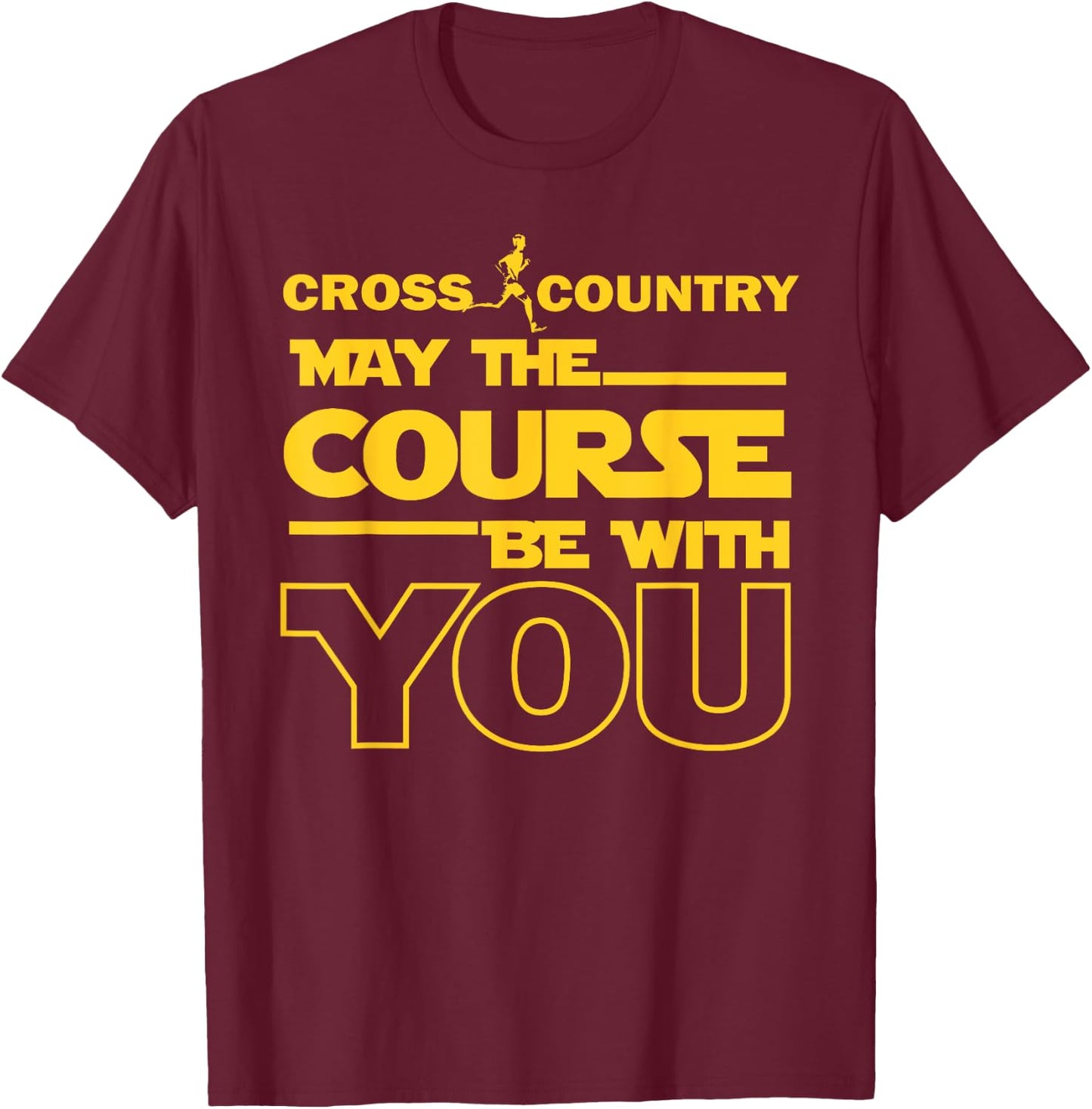 Cross Country May the Course be with you runner jogger gift T-Shirt - T-Shirt | Maroon