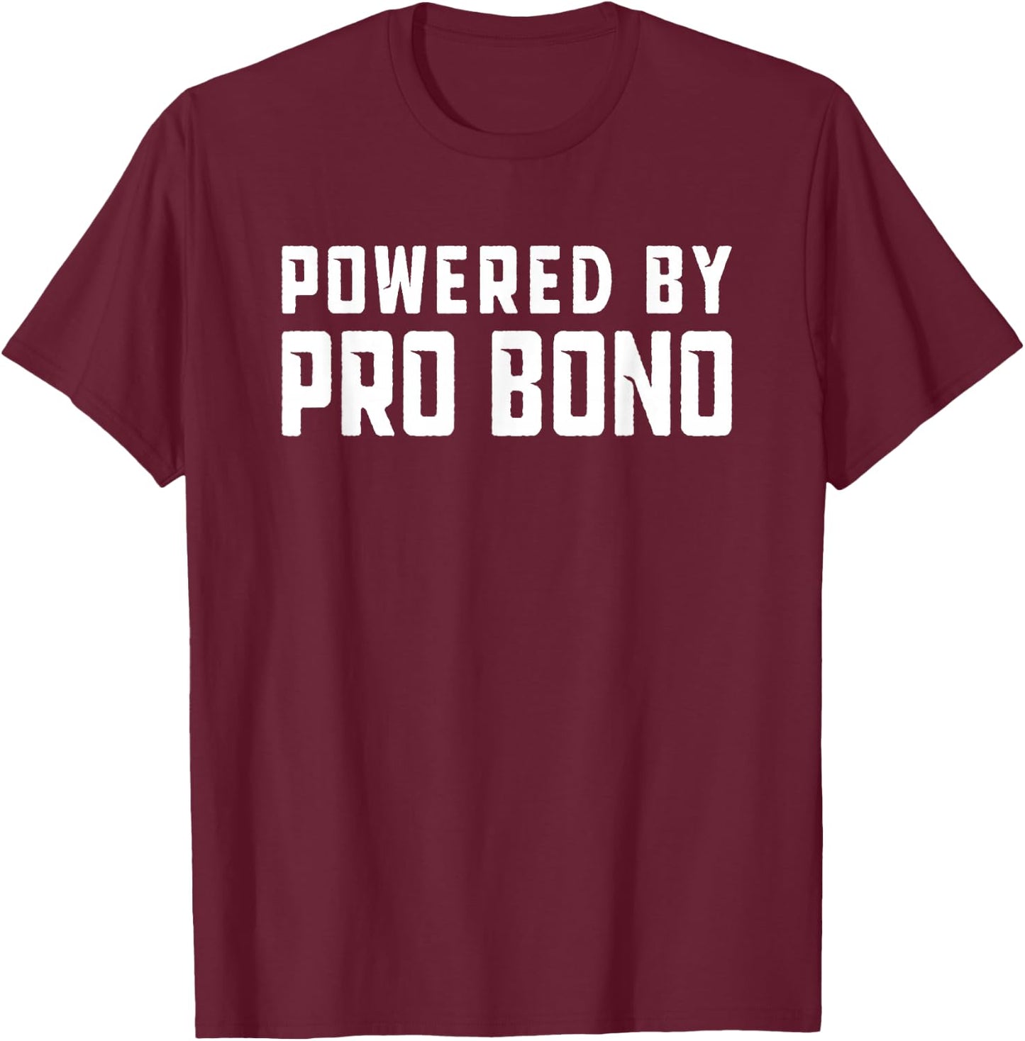 Powered by Pro Bono T-Shirt - T-Shirt | Maroon