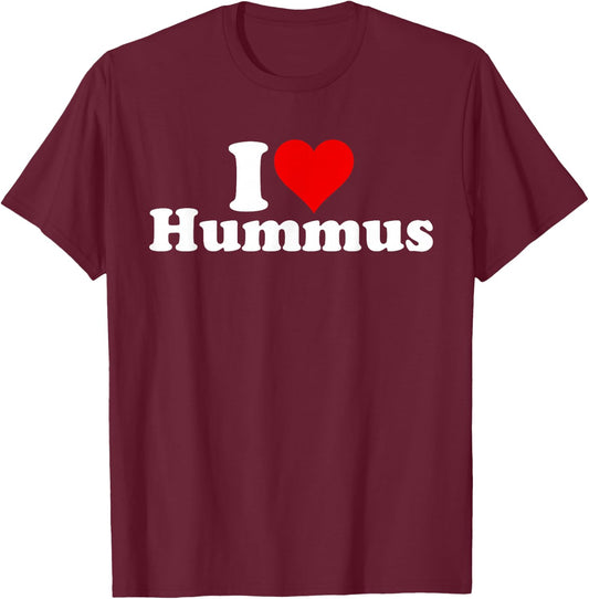 I Heart Love Hummus T-Shirt - T-Shirt | Maroon