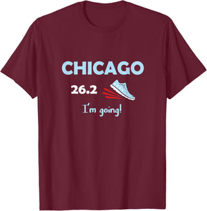 Chicago I'm Going Marathon Runner Running 26.2 T-Shirt - T-Shirt | Maroon