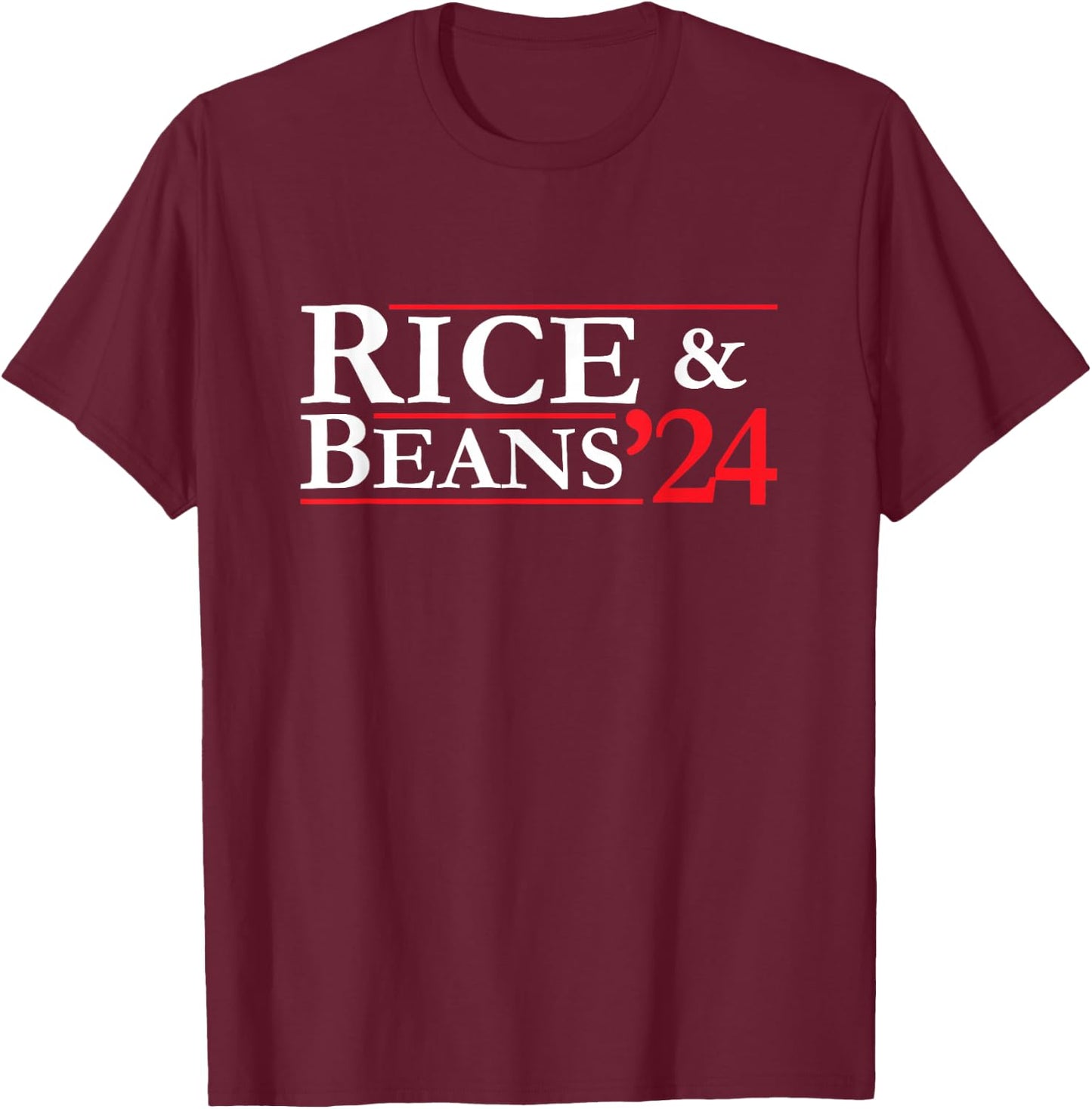 Novelty 2024 Election Campaign | '24 Rice and Beans T-Shirt - T-Shirt | Maroon