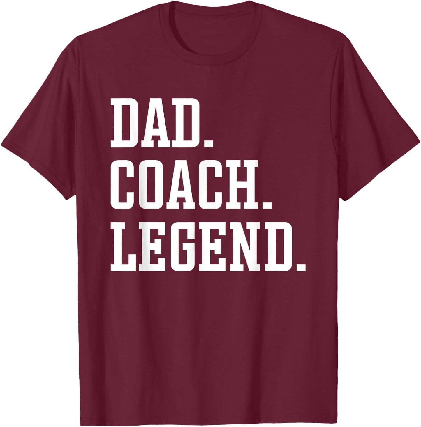 Dad Coach Legend - Coach Dad T-Shirt - T-Shirt | Maroon
