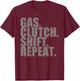 Gas Clutch Shift Repeat Funny Manual Driving Lover Gift Men T-Shirt - T-Shirt | Maroon