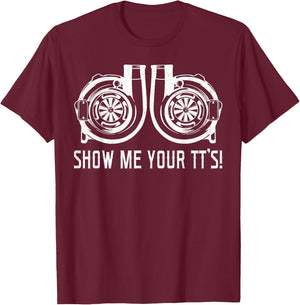 Show me your TT's Street Racing Twin Turbo Car Tuning T-Shirt - T-Shirt | Maroon