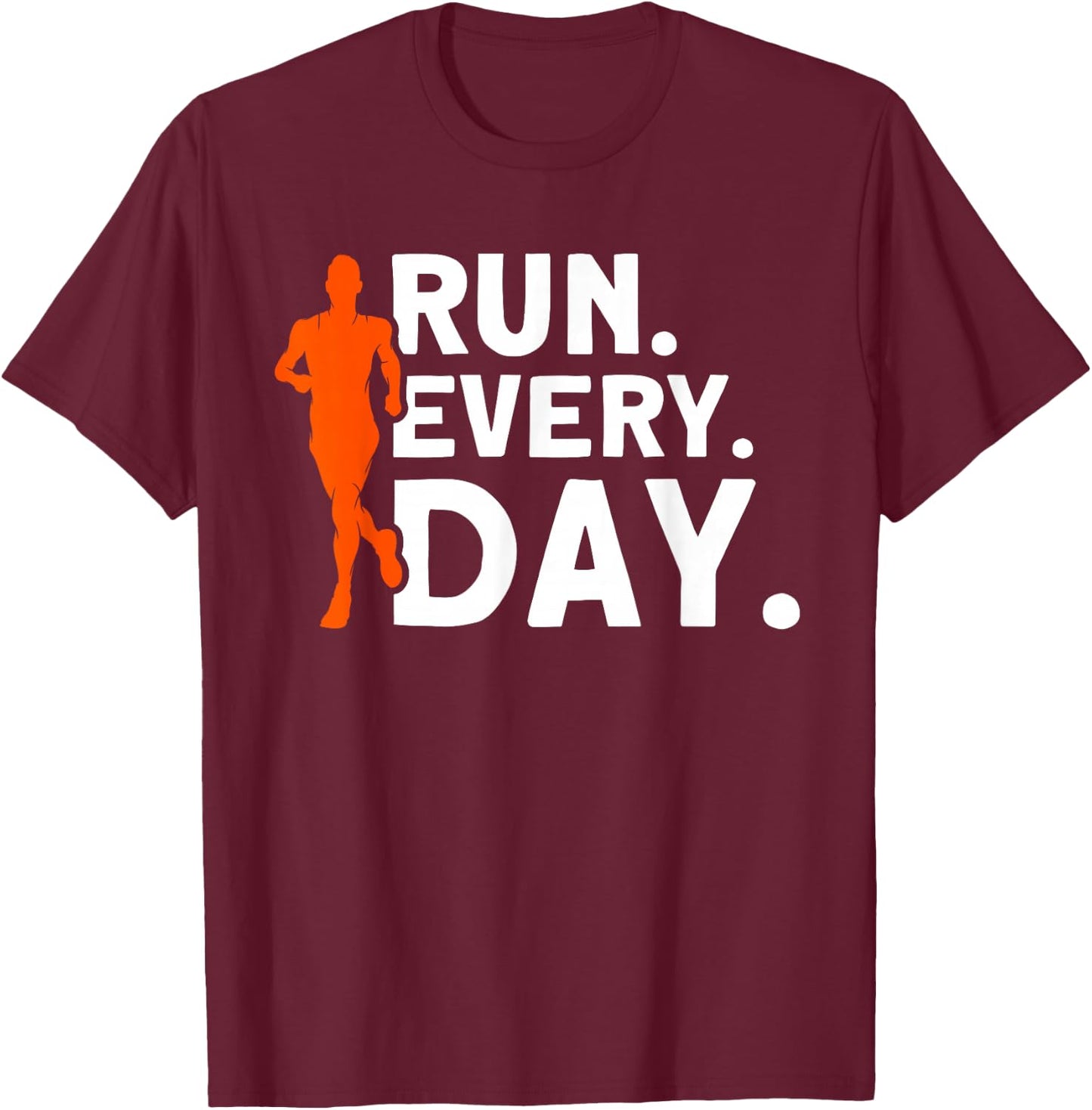 Run every day Marathon Streak Runner Running T-Shirt - T-Shirt | Maroon