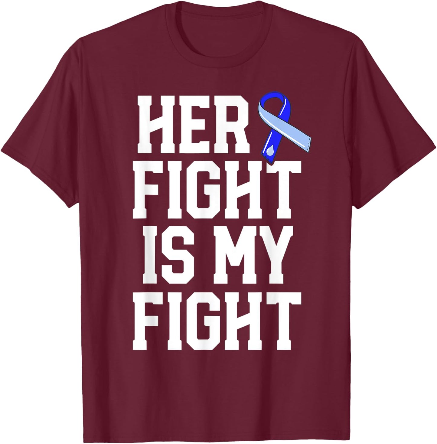 Her Fight Is My Fight Hydrocephalus Awareness Blue Ribbon T-Shirt - T-Shirt | Maroon