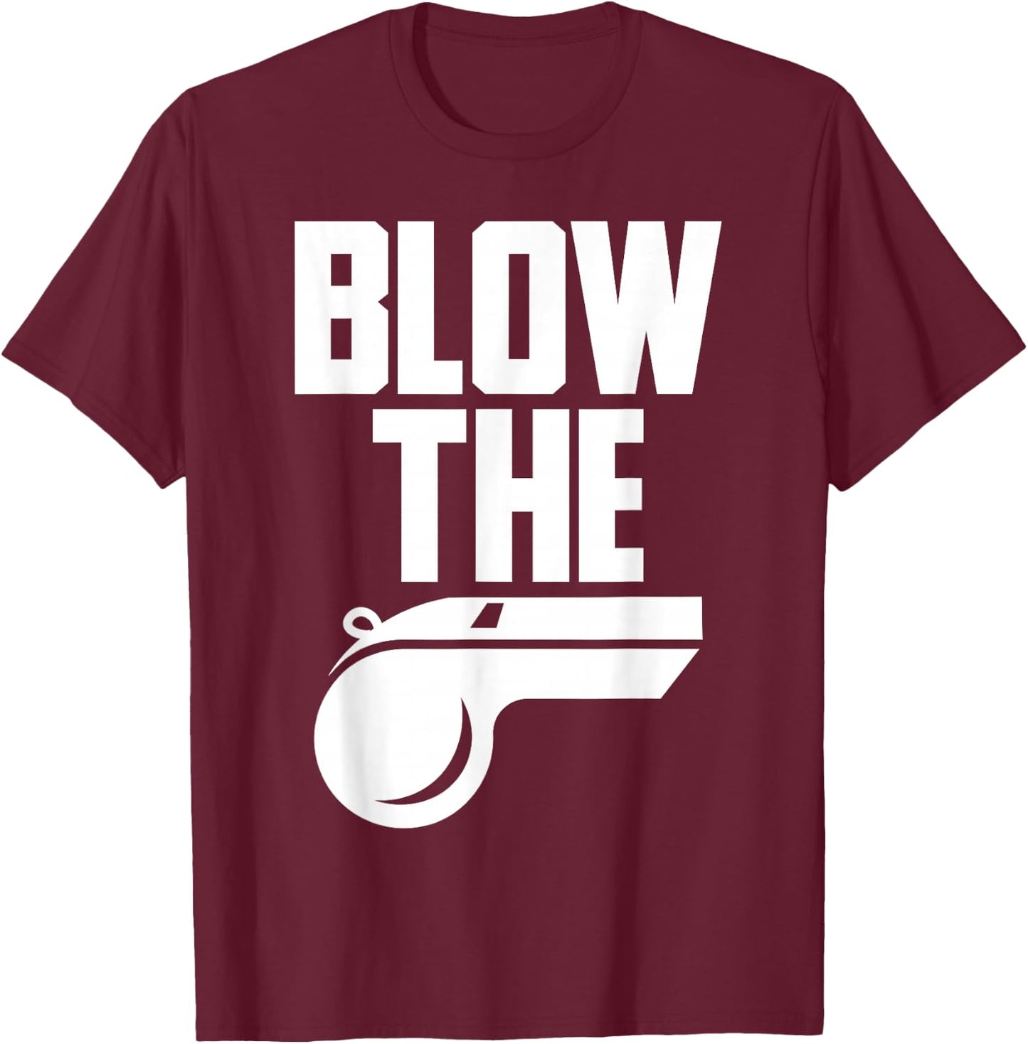 Nice Whistle Volleyball Shirt Blow The Whistle Bad Referee T-Shirt - T-Shirt | Maroon