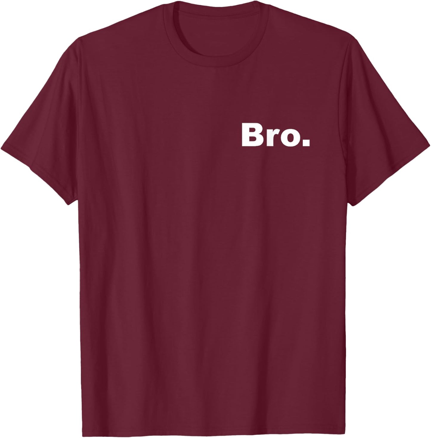 Two Sided Bro Design Double Side Design Front and Back T-Shirt - T-Shirt | Maroon