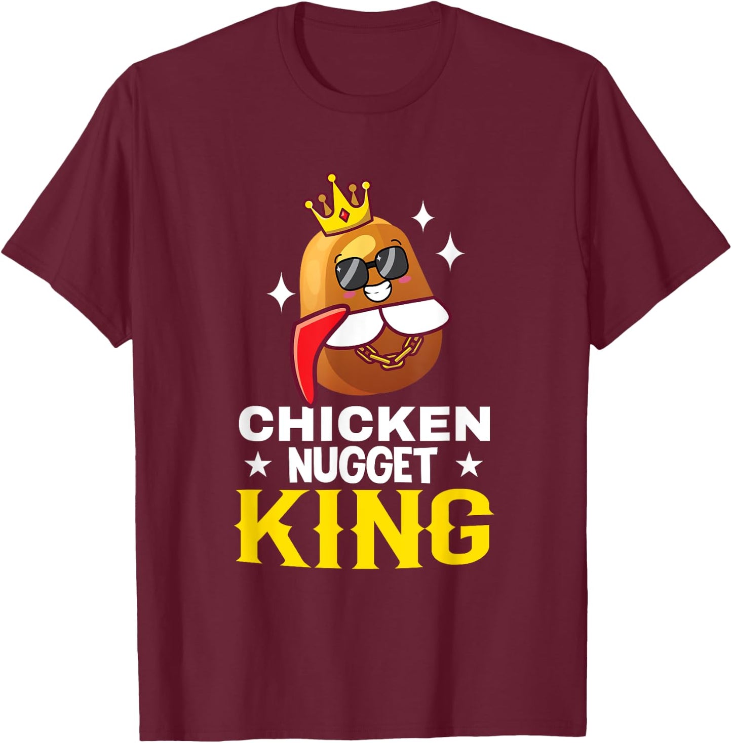 Chicken Nugget King Chicken Nuggets T-Shirt - T-Shirt | Maroon