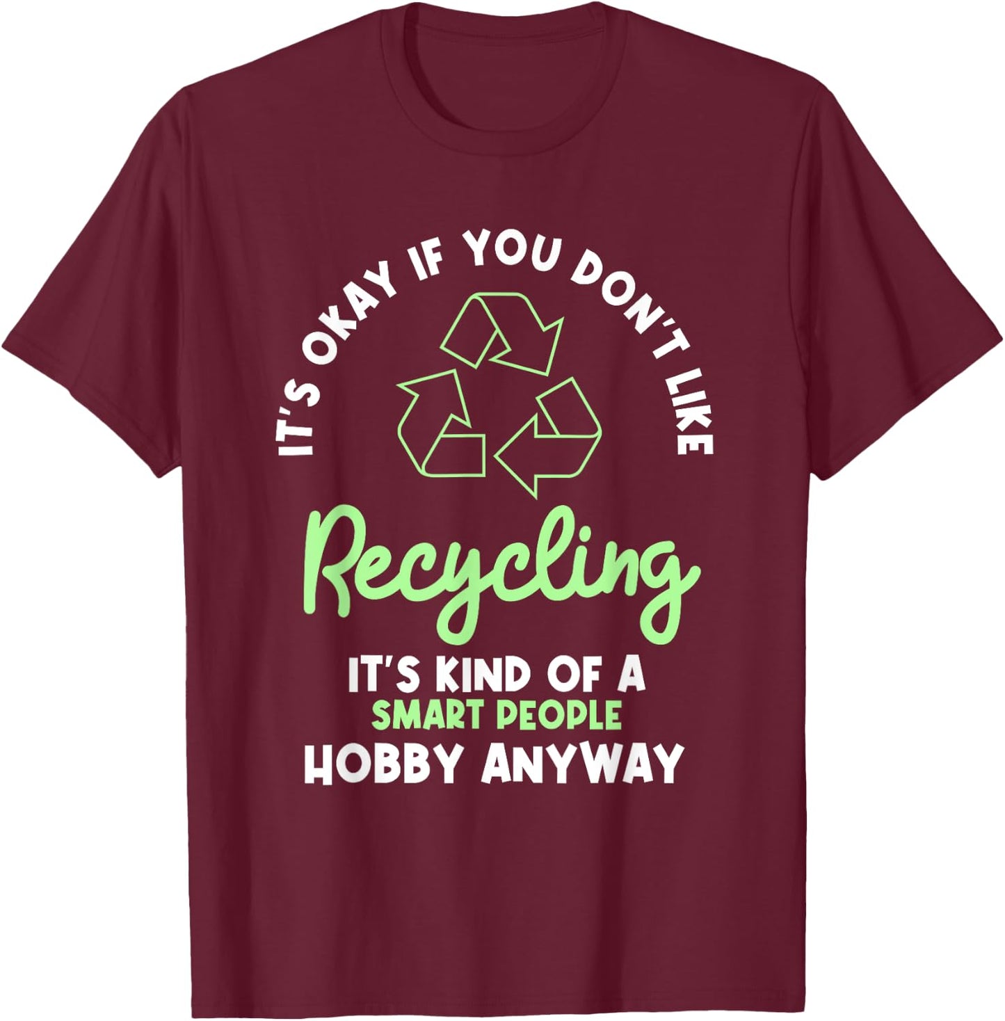 Recycling Environmentalist Recyclist Recycle Earth Day T-Shirt - T-Shirt | Maroon
