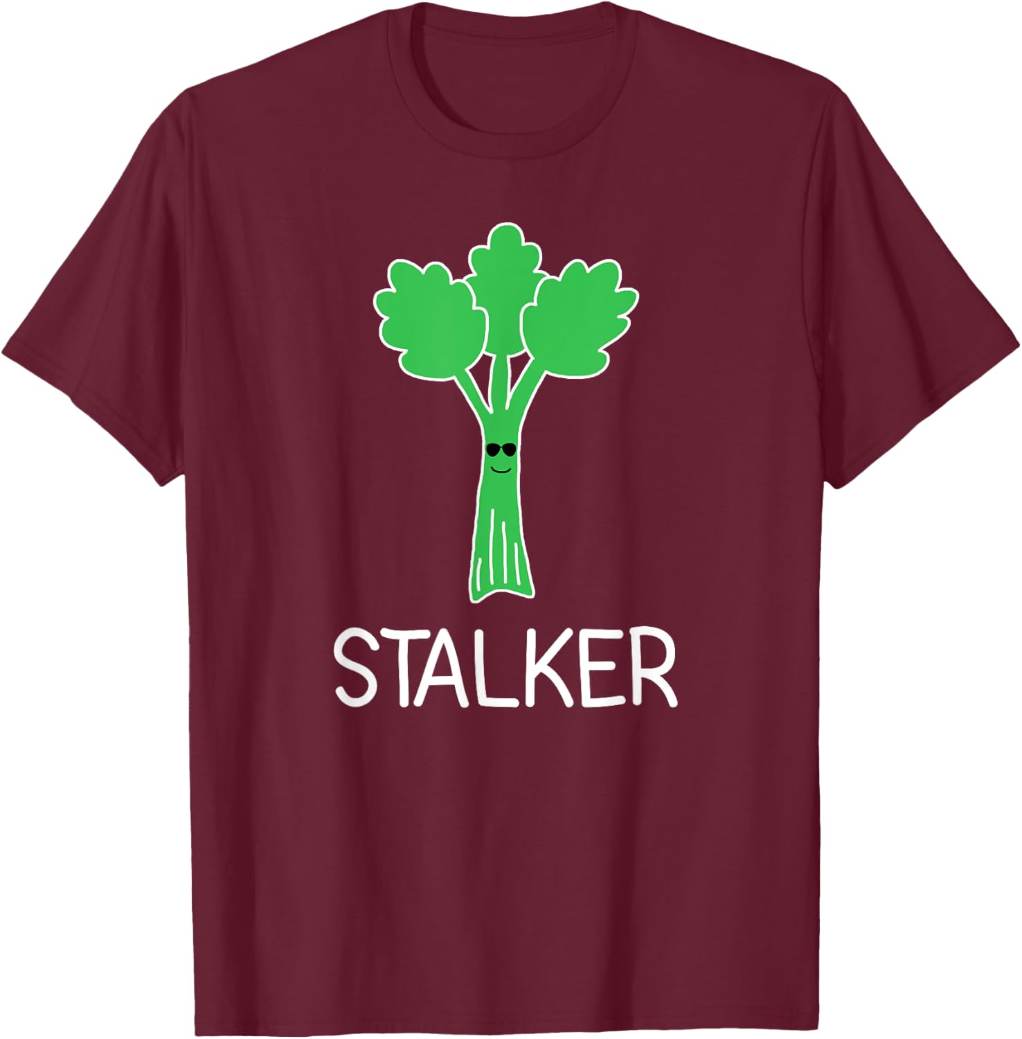 Stalker, Celery Puns, Funny, Jokes, Sarcastic T-Shirt - T-Shirt | Maroon
