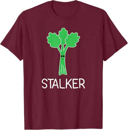 Stalker, Celery Puns, Funny, Jokes, Sarcastic T-Shirt - T-Shirt | Maroon