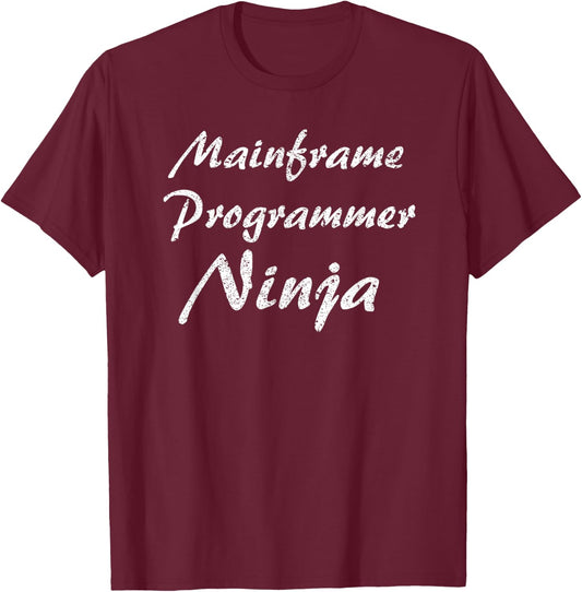 Mainframe Programmer Job Occupation Funny Work Title T-Shirt - T-Shirt | Maroon