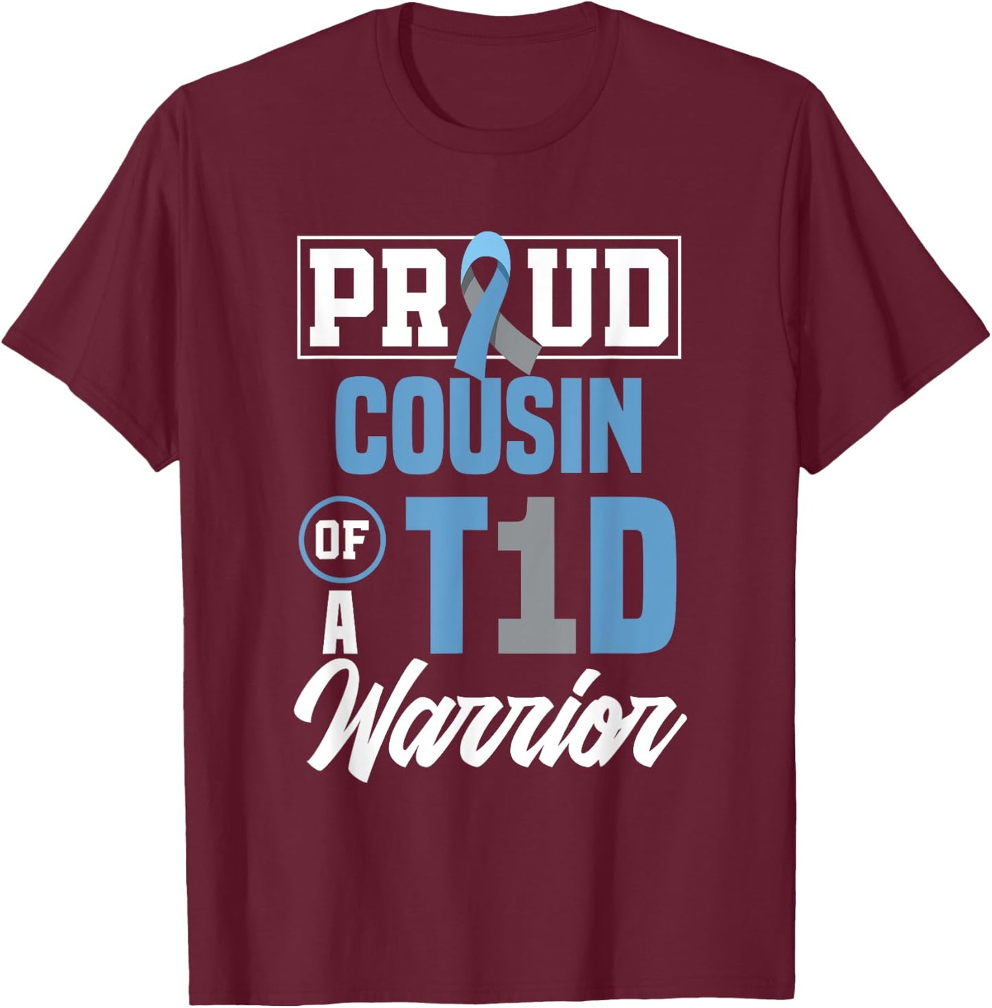 Proud Cousin Of A T1D Warrior Diabetes Awareness T-Shirt - T-Shirt | Maroon