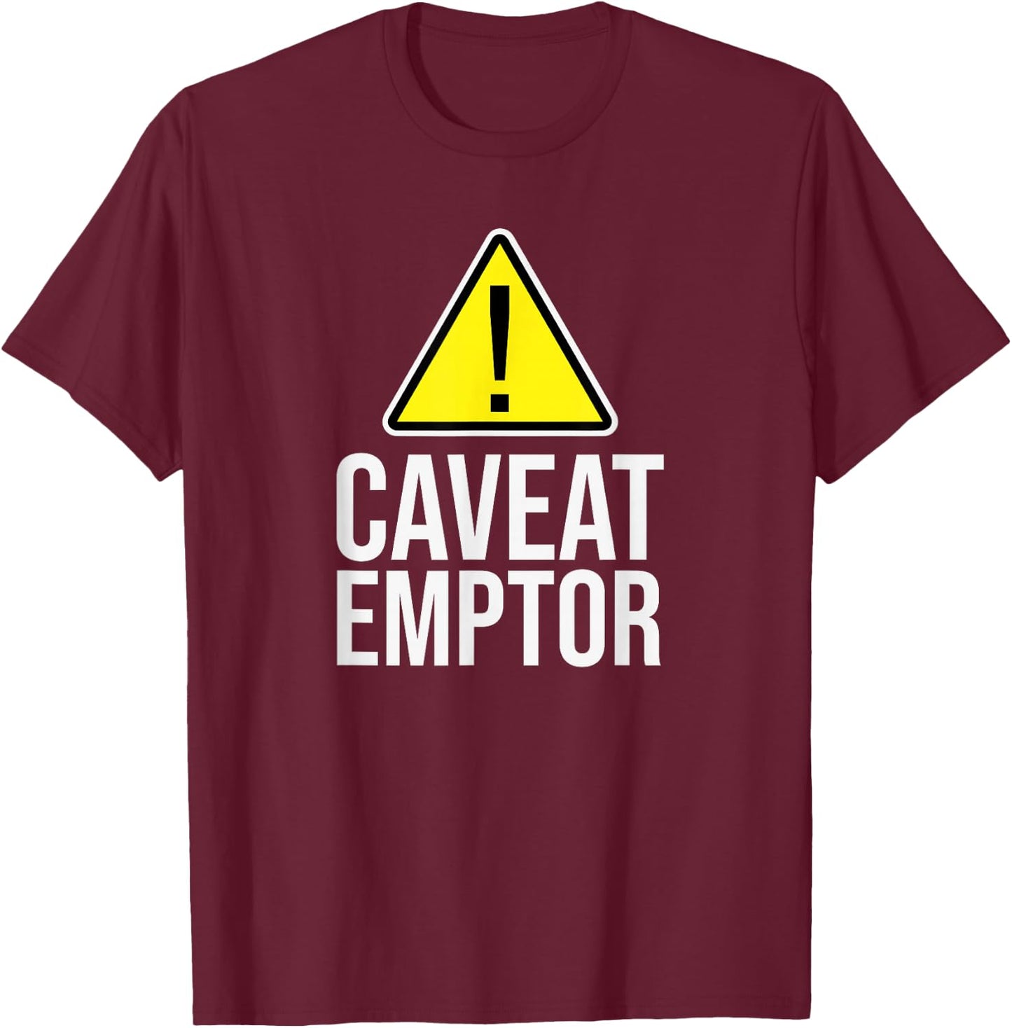 Caveat Emptor - Buyer Beware v.1 T-Shirt - T-Shirt | Maroon