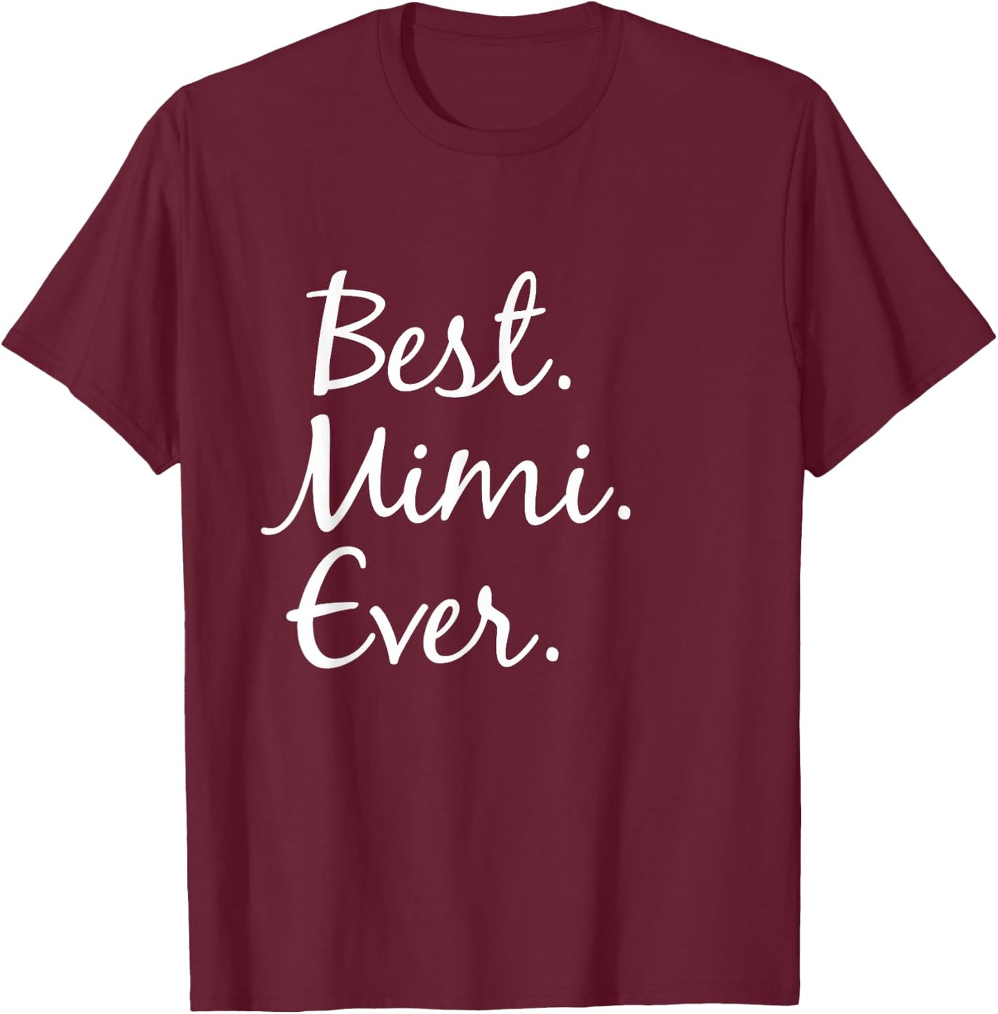 Best Mimi Ever T-Shirt - T-Shirt | Maroon