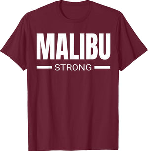 Malibu Strong California Community Strength & Support Gift T-Shirt - T-Shirt | Maroon