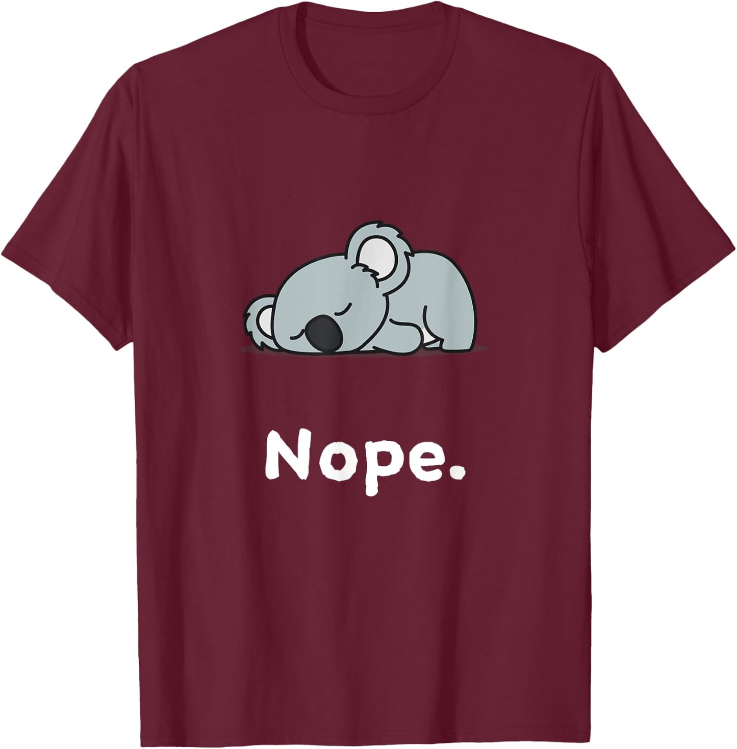 Nope Koala Koalas Nap Sleep Sleeping Pajama Nightgown T-Shirt - T-Shirt | Maroon