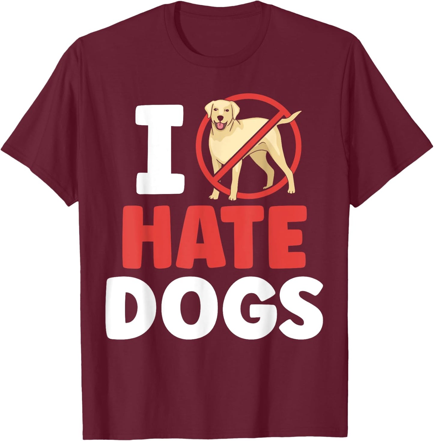 I Hate Dogs Animal Lover Cat Pet Cats Men Women Girls Kids T-Shirt - T-Shirt | Maroon