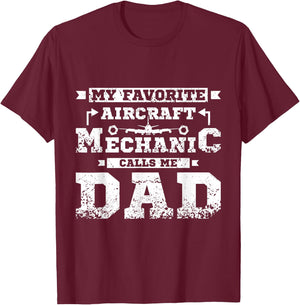 My favorite aircraft mechanic calls me dad T-Shirt - T-Shirt | Maroon