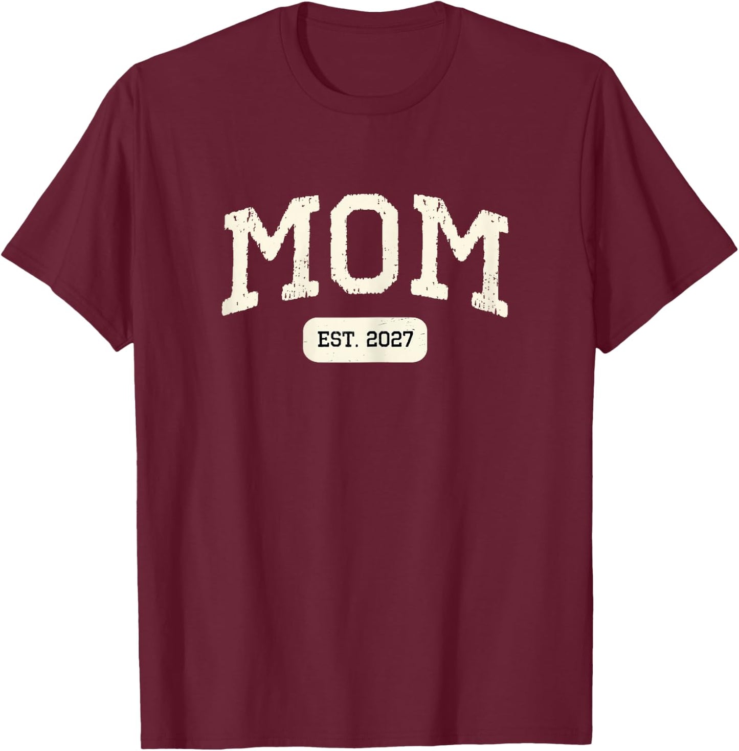 New Mom Est 2027 1st First Time Pregnancy Announcement T-Shirt - T-Shirt | Maroon