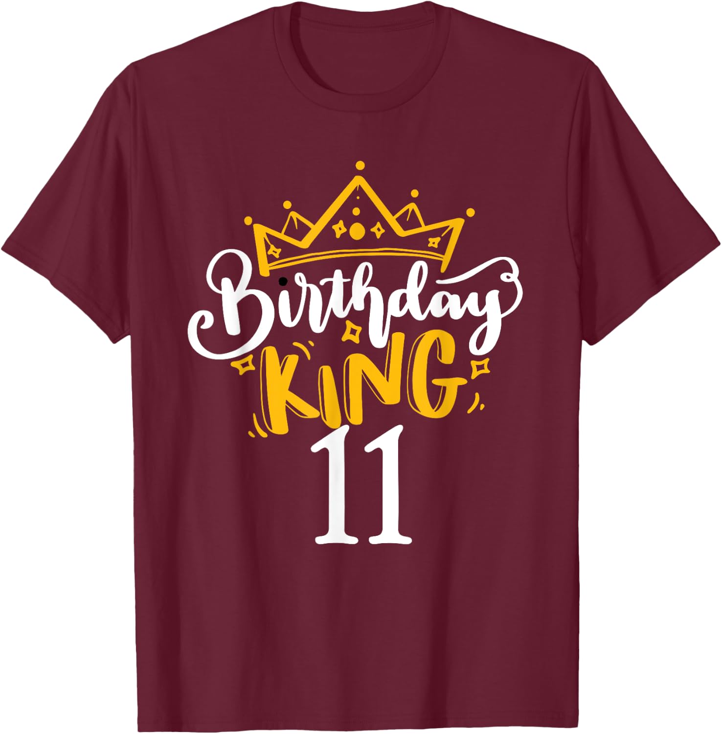 11th Birthday King 11 Years Old Party Ideas For Boys T-Shirt - T-Shirt | Maroon