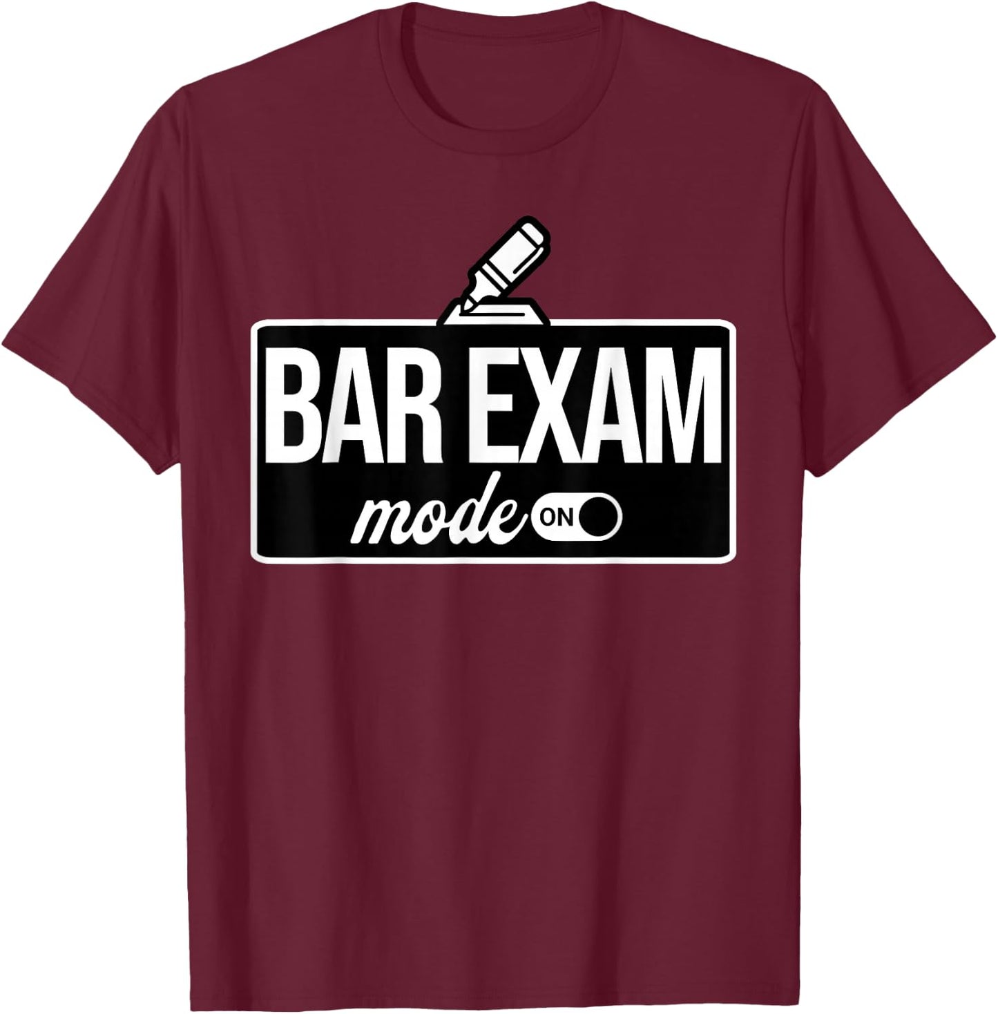 Bar Exam Mode On Funny Law School Attorney Lawyer T-Shirt - T-Shirt | Maroon
