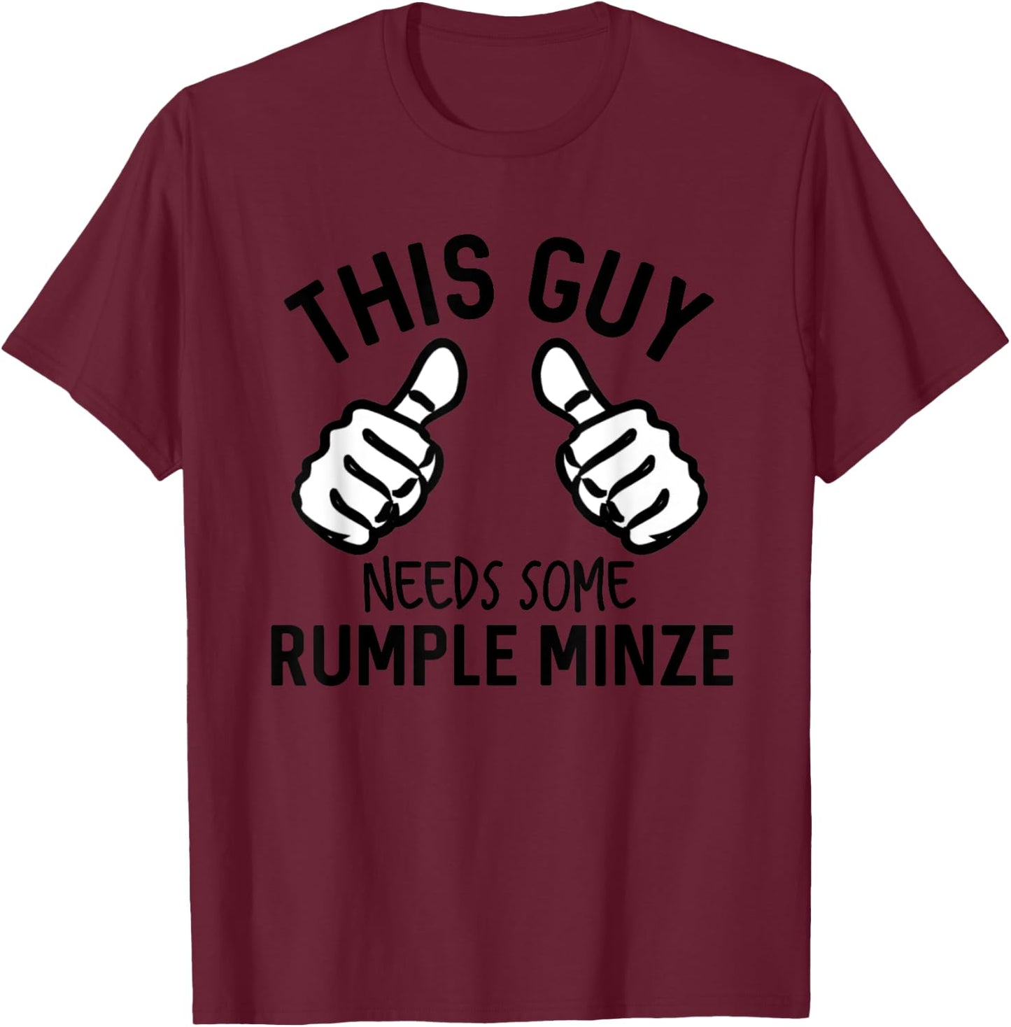 This Guy Needs Some Rumple Minze Funny Alcohol Bar Crawl T-Shirt - T-Shirt | Maroon