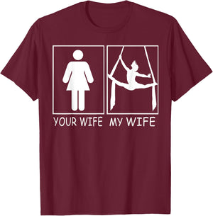 Your Wife My Wife - Super Woman aerial gymnastics T-Shirt - T-Shirt | Maroon