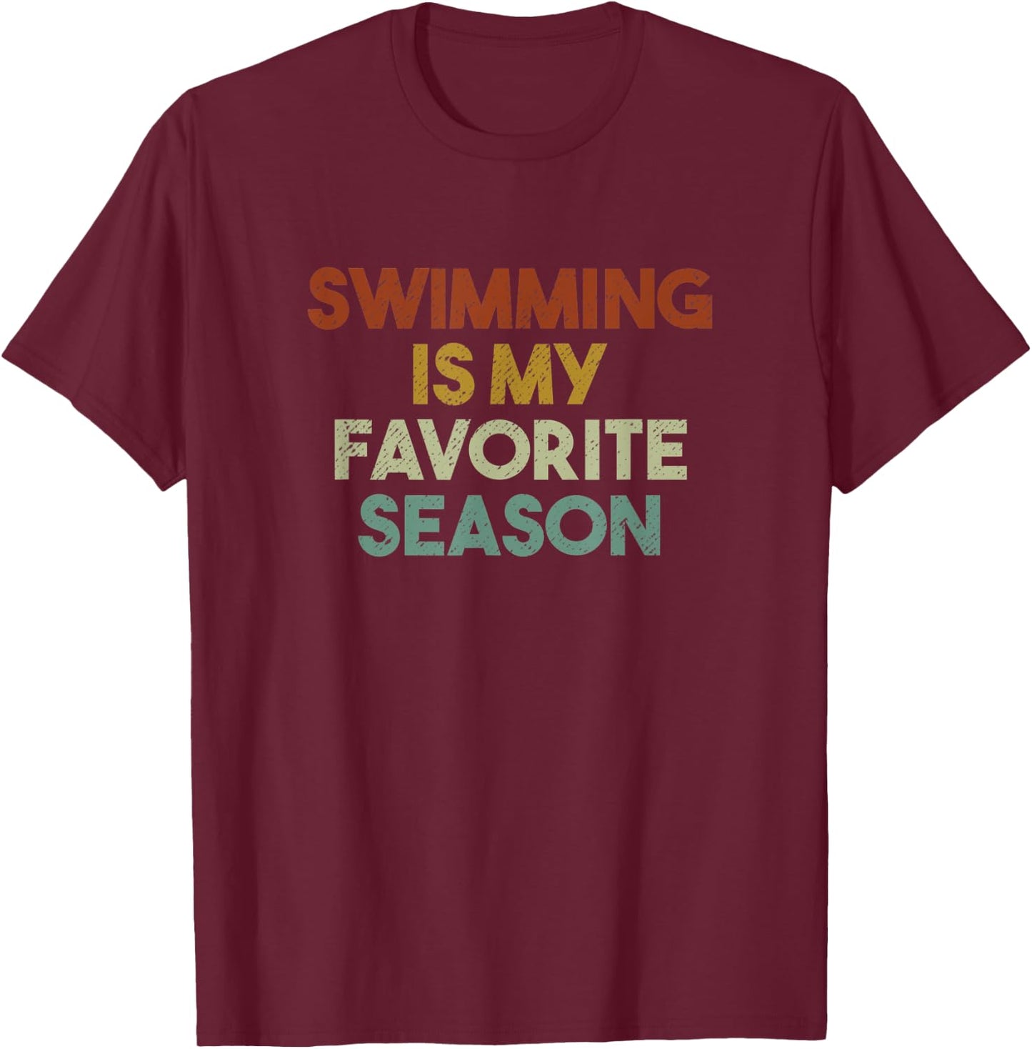 Swimming Is My Favorite Season Vintage Retro T-Shirt - T-Shirt | Maroon