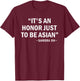 It's an honor just to be Asian best saying outfit T-Shirt - T-Shirt | Maroon