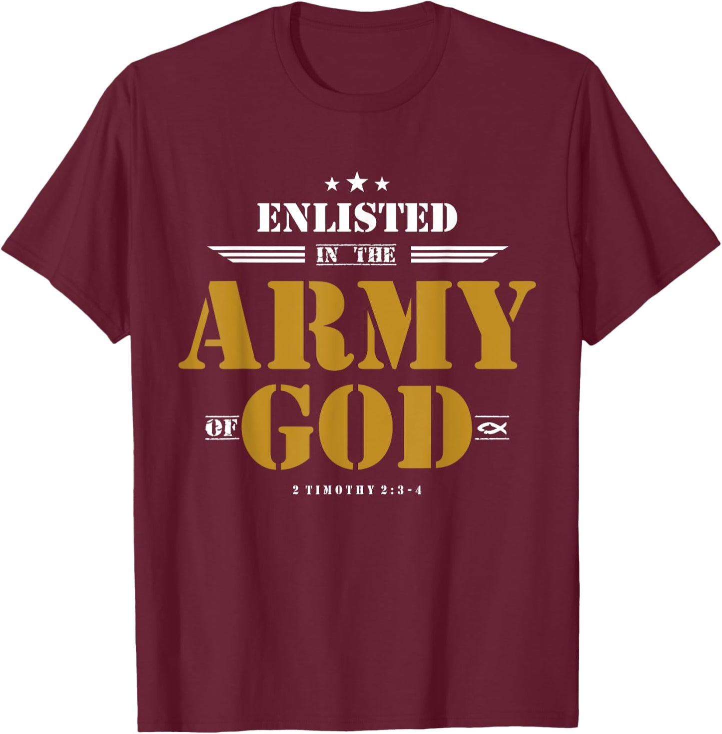 Enlisted In The Army Of God, Christian T-Shirt - T-Shirt | Maroon