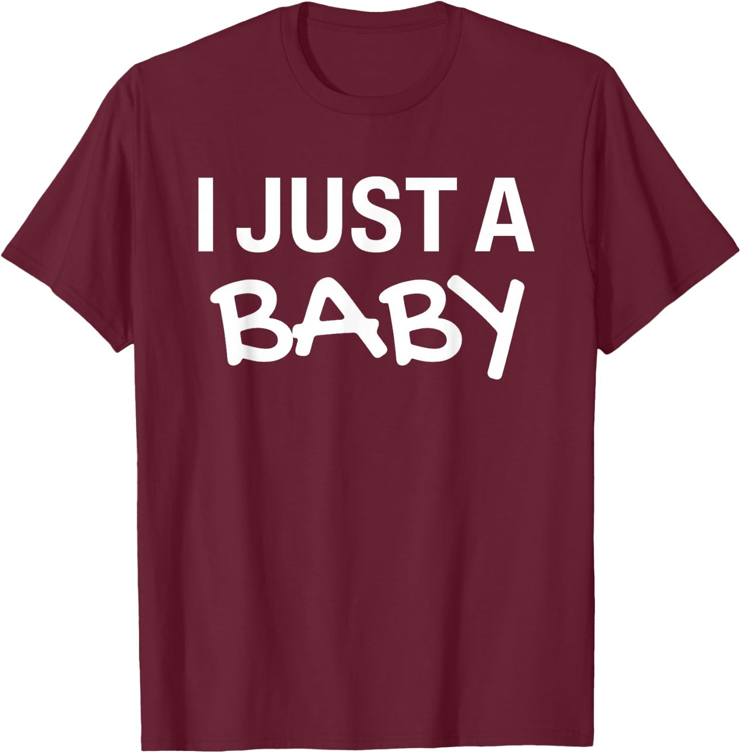I Just a Baby Shirt,Im Just a Baby Im The Boss,I Just a Baby T-Shirt - T-Shirt | Maroon