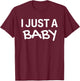 I Just a Baby Shirt,Im Just a Baby Im The Boss,I Just a Baby T-Shirt - T-Shirt | Maroon