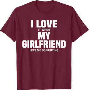 I Love My Girlfriend And Hunting Funny Boyfriend Gift T-Shirt - T-Shirt | Maroon