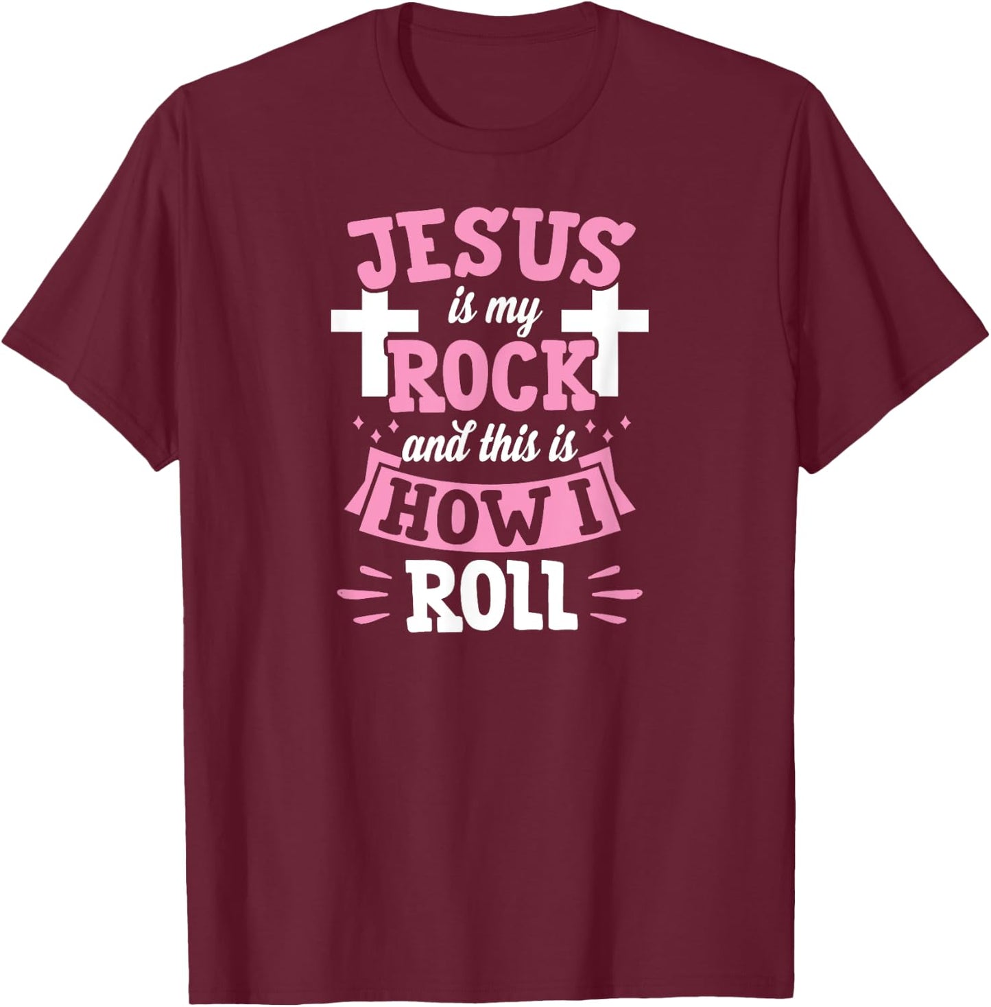 Jesus Is My Rock And This Is How I Roll Funny Christian T-Shirt - T-Shirt | Maroon