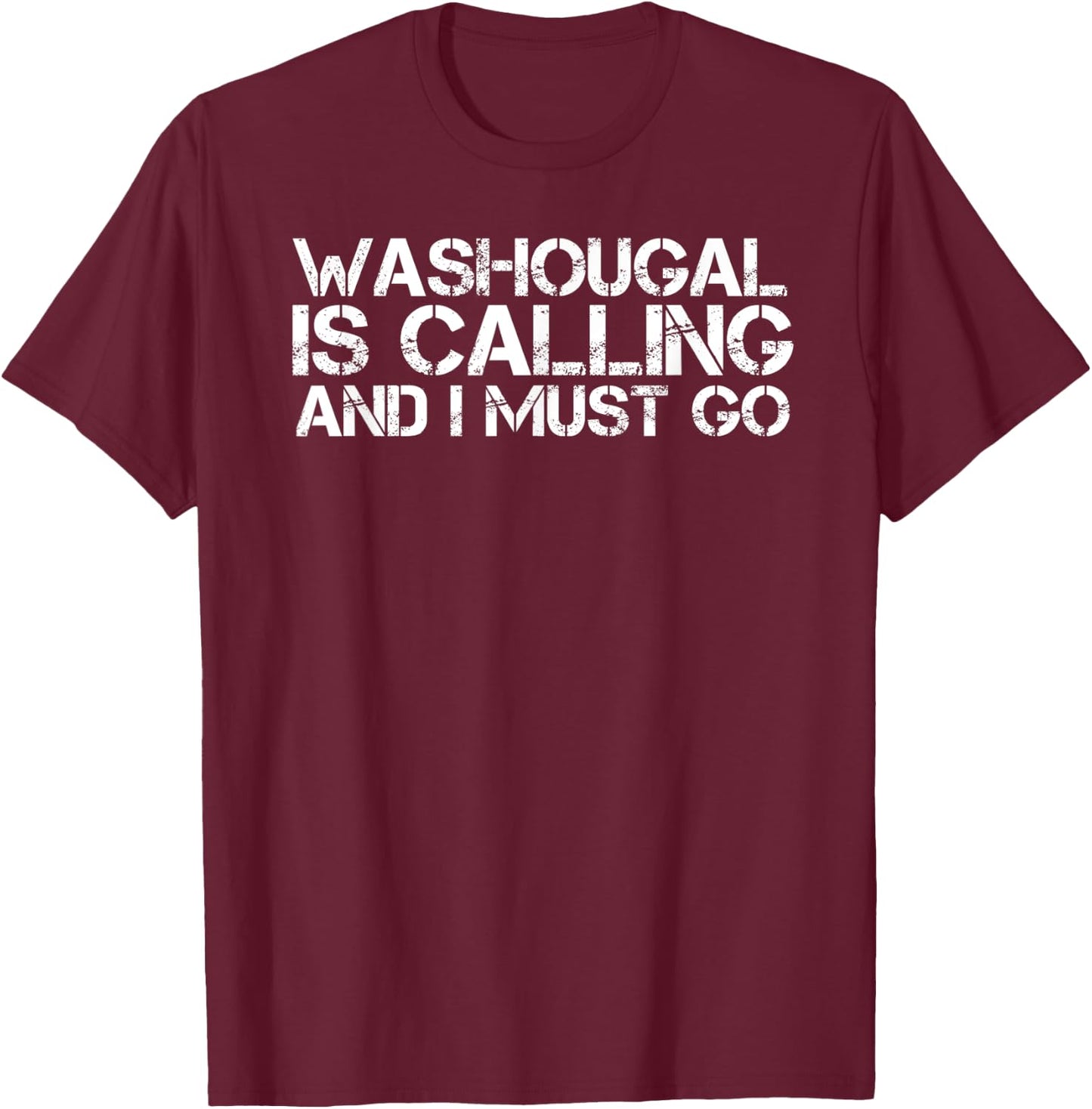 WASHOUGAL WA WASHINGTON Funny City Trip Home Roots USA Gift T-Shirt - T-Shirt | Maroon