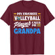 Favorite Volleyball Player Calls Me Grandpa Funny Volleyball T-Shirt - T-Shirt | Maroon