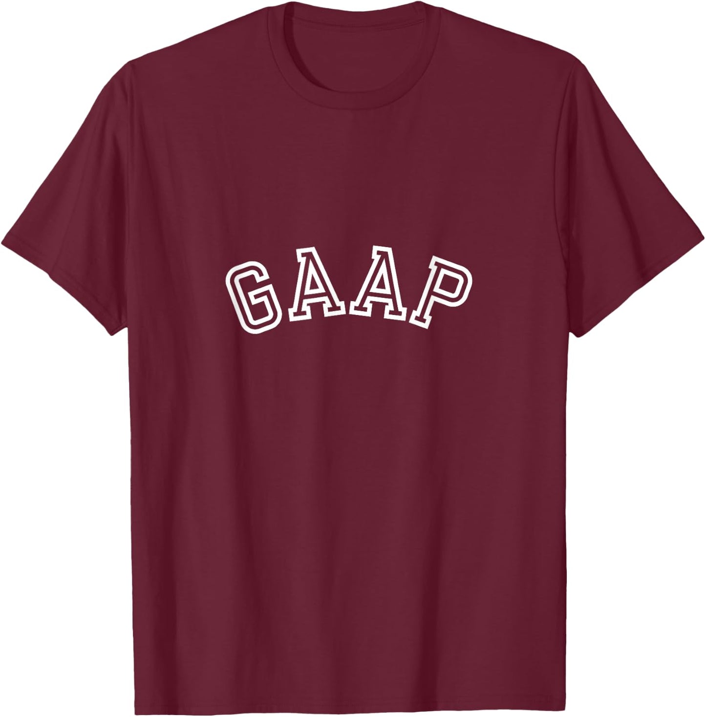Funny GAAP Logo, Accounting Joke, Accounting humor T-Shirt - T-Shirt | Maroon
